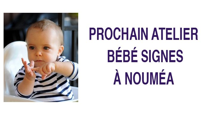 Atelier Bébé Signes – Nouméa Atelier Bébé Signes – Nouméa